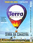 “Imagine a cavalgada que quiser, de dois a sete dias, pelas coxilhas e cânions do Rio Grande do Sul: a Campofora organiza para você.” Revista Terra, junho de 2007. 